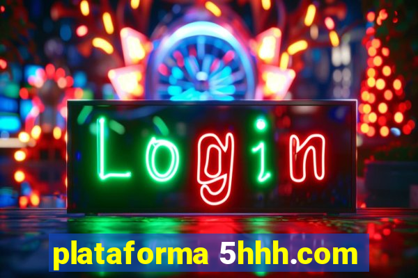 plataforma 5hhh.com